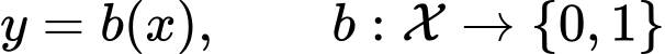 Формула 1. y = b(x), b: X → {0, 1}